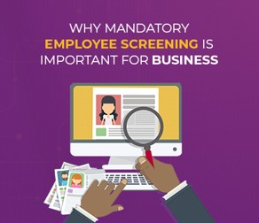 Why Mandatory Employee Screening is Important for Business